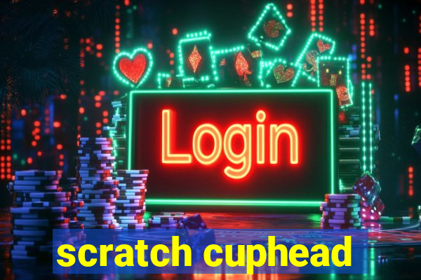 scratch cuphead